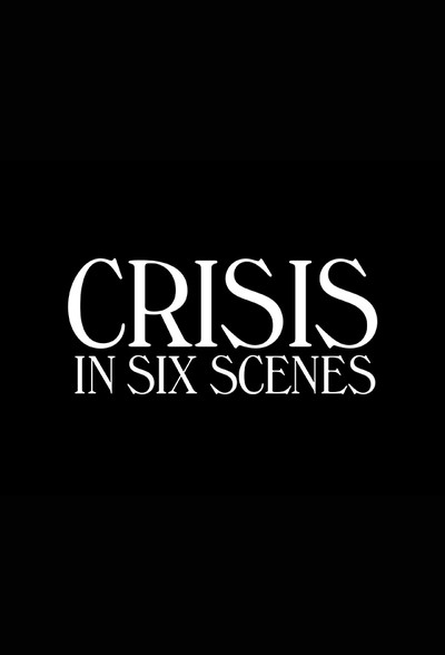 Кризис в шести сценах / Crisis in Six Scenes